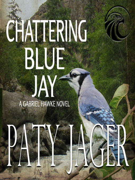 Title details for Chattering Blue Jay by Paty Jager - Available
